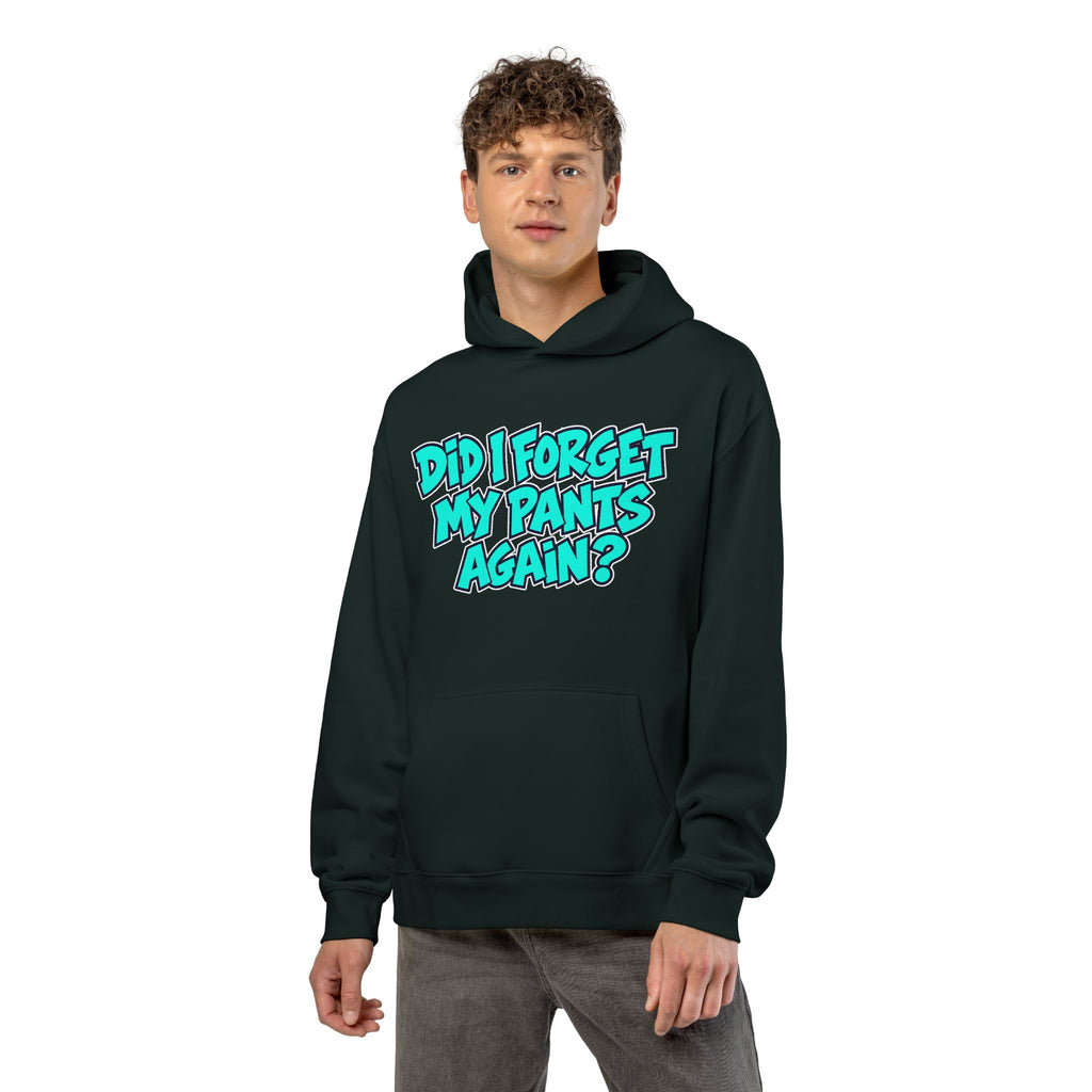 Did I Forget My Pants Again - Hoodie