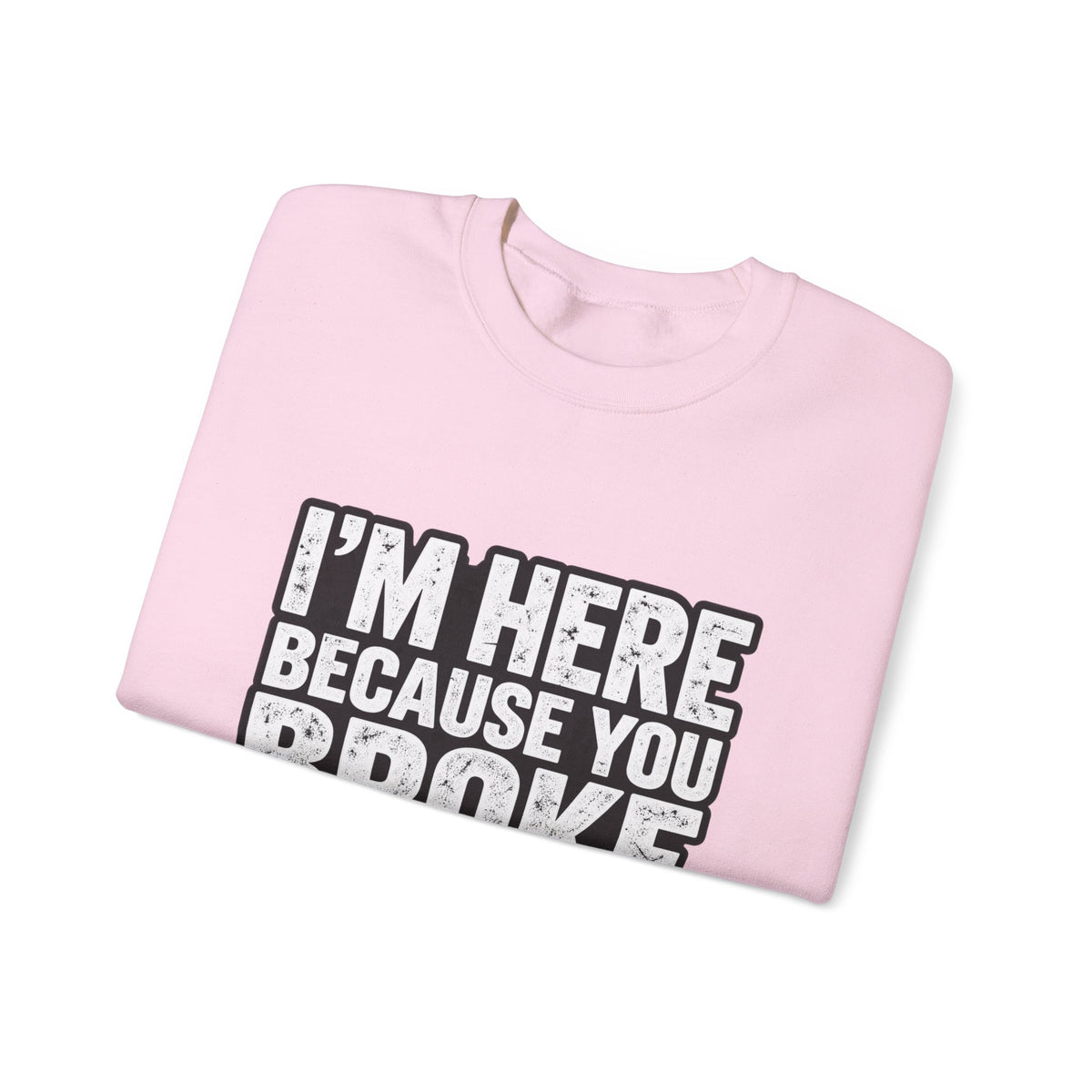 Broke Something - Crewneck Sweatshirt