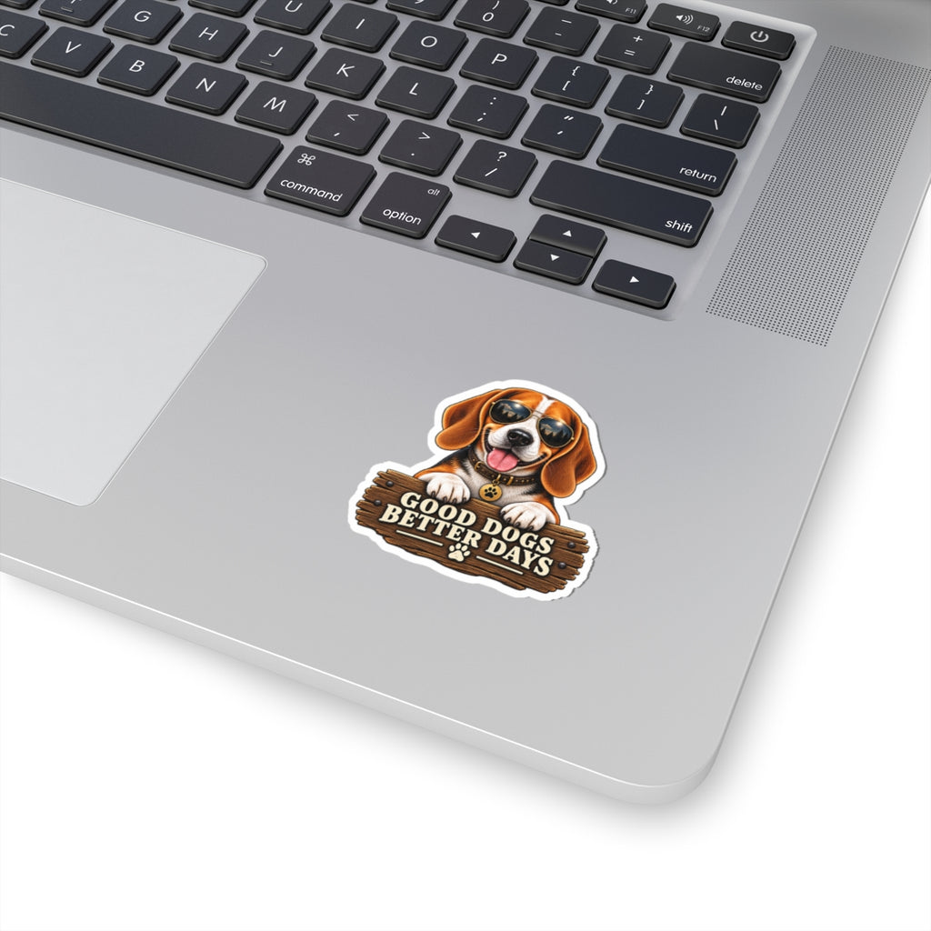 Good Dogs, Better Days - Kiss-Cut Sticker