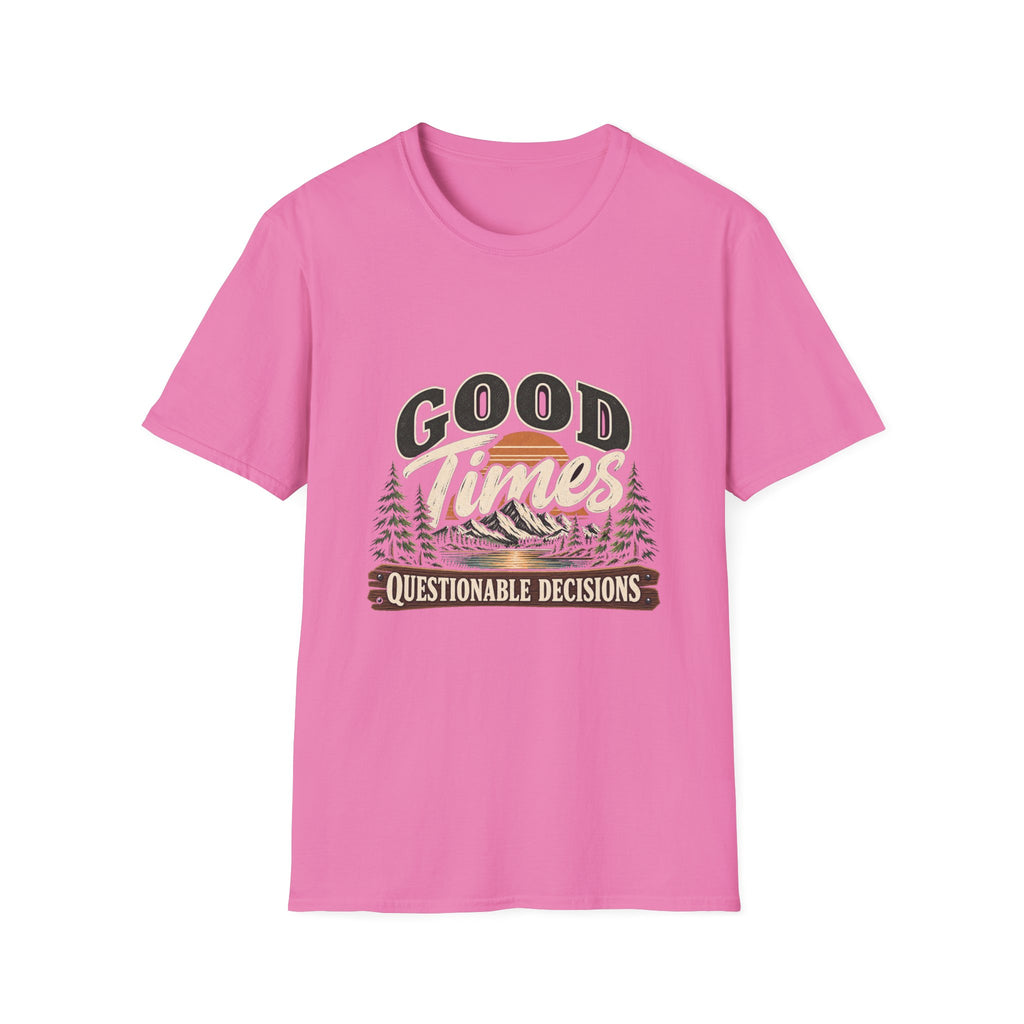 Good Times Questionable Decisions - Classic Tee