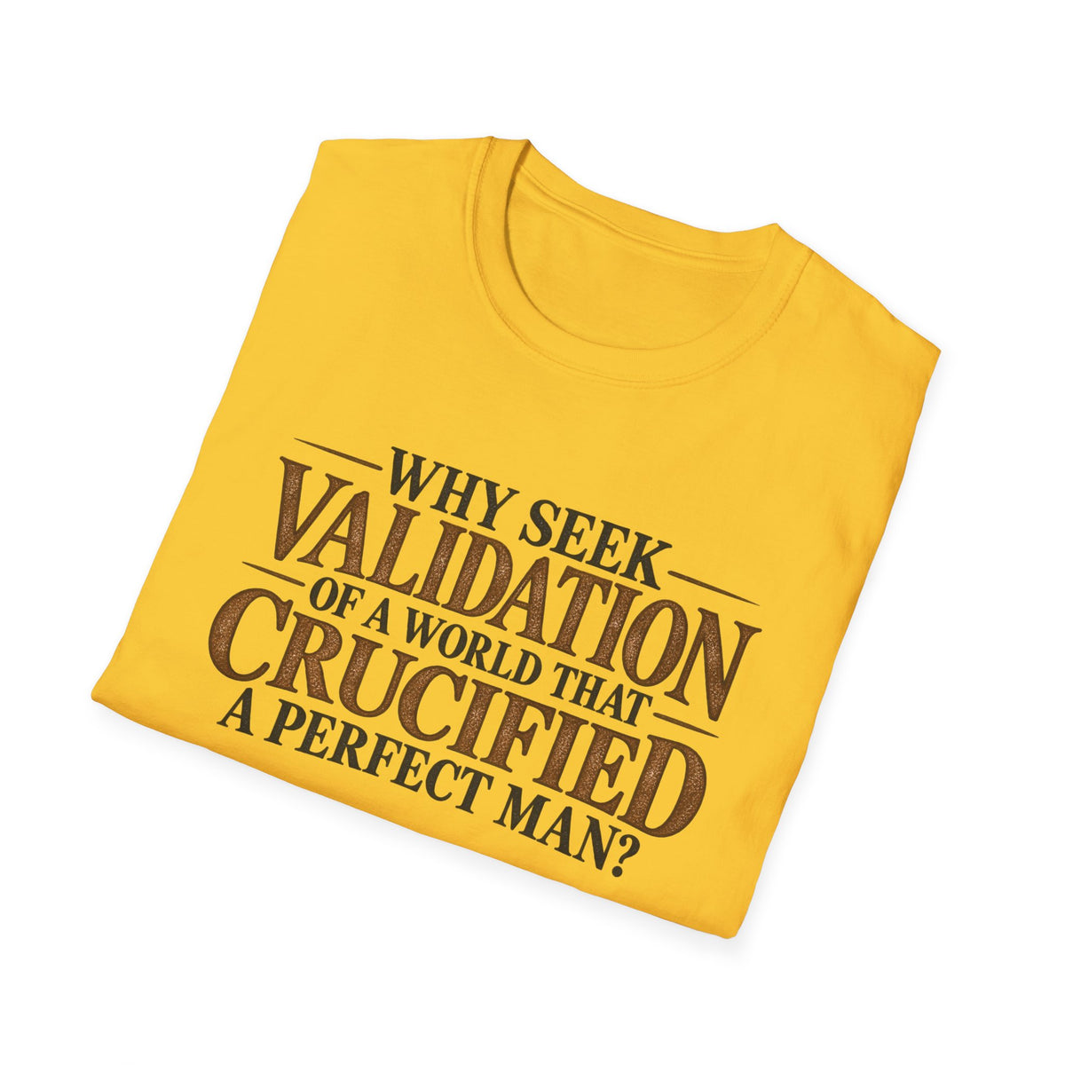 Why Seek Validation - Classic Tee