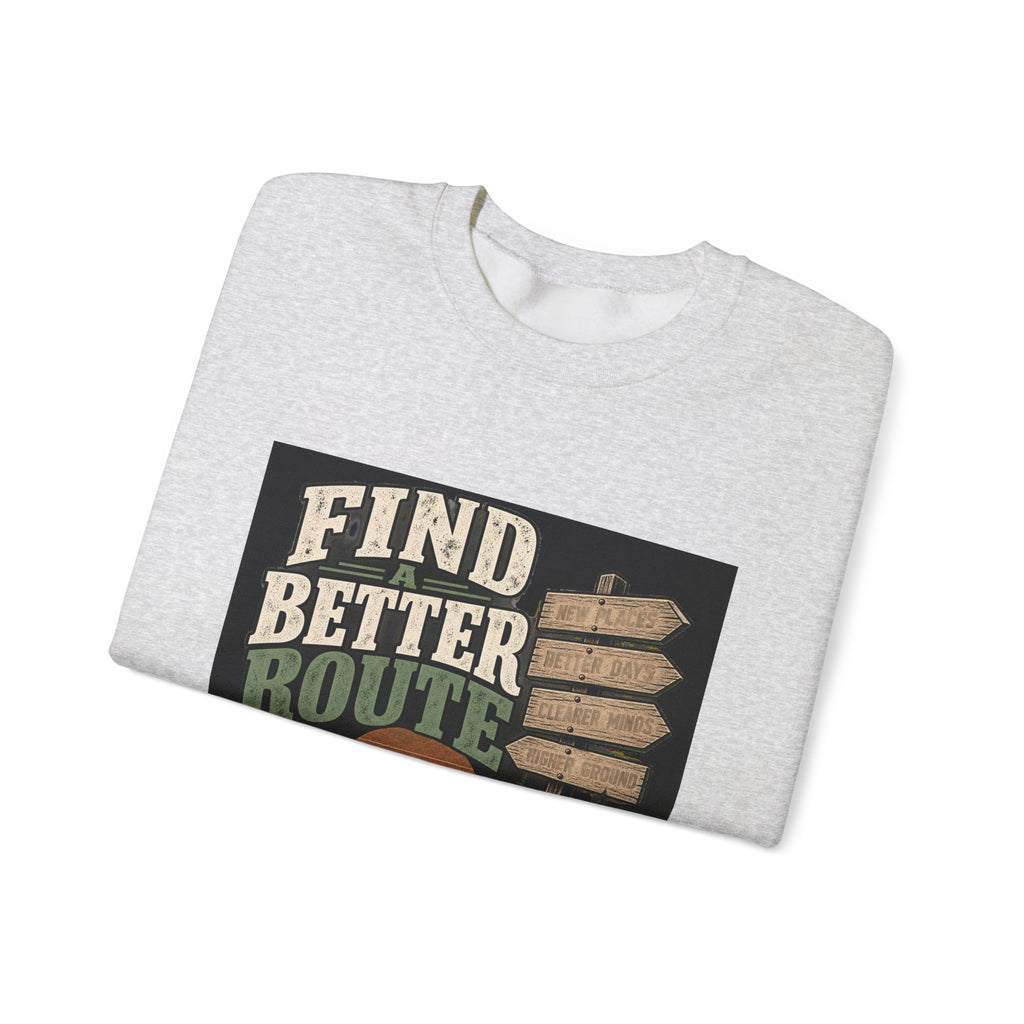 Find A Better Route - Crewneck Sweatshirt