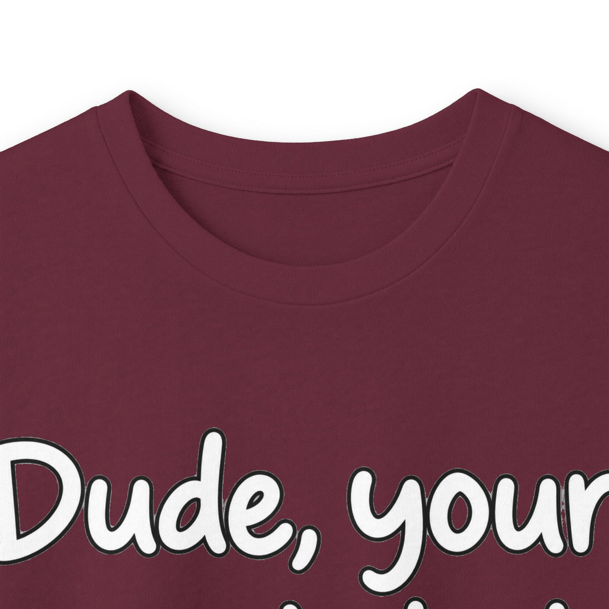 Dude Your Moms Hot - Unisex Ultra Cotton Long Sleeve Tee