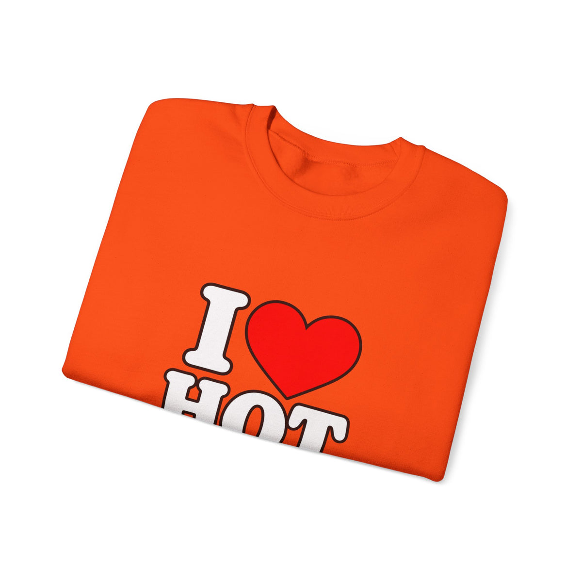 I Love Hot Dads - Crewneck Sweatshirt