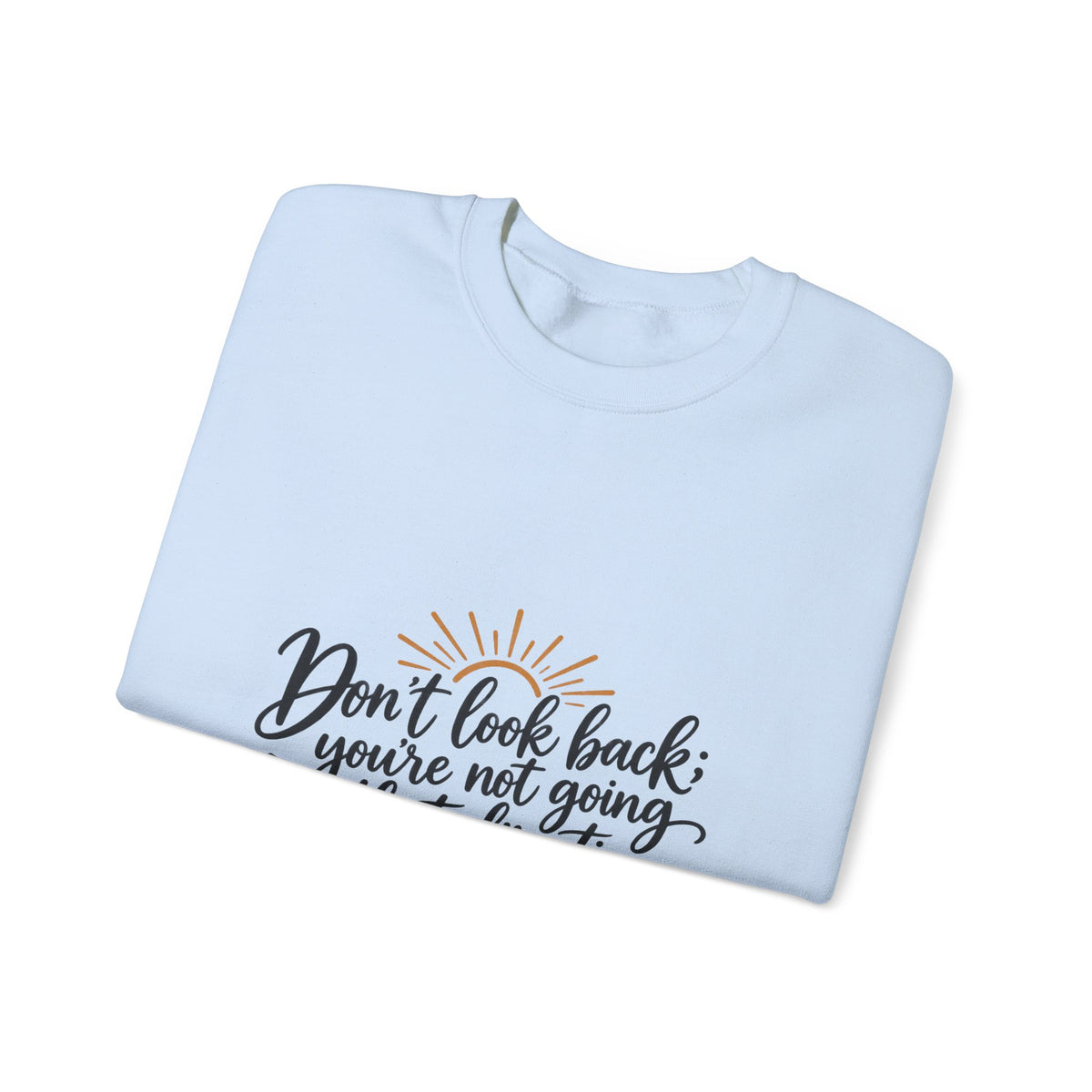 Don't Look Back - Crewneck Sweatshirt