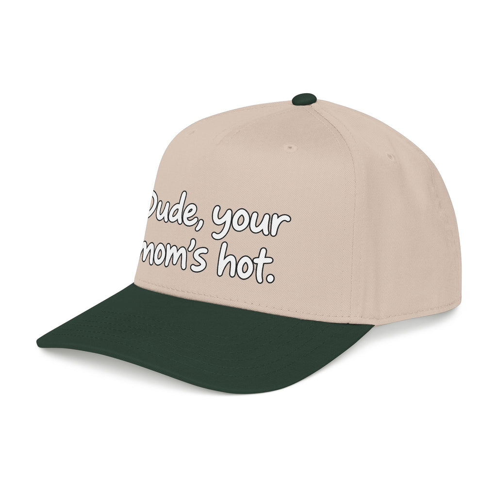Dude Your Moms Hot - OTTO Baseball Hat