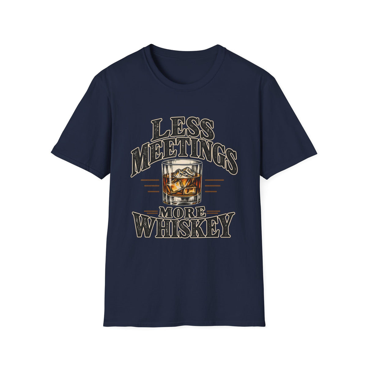 Less Meetings More Whiskey - Classic Tee