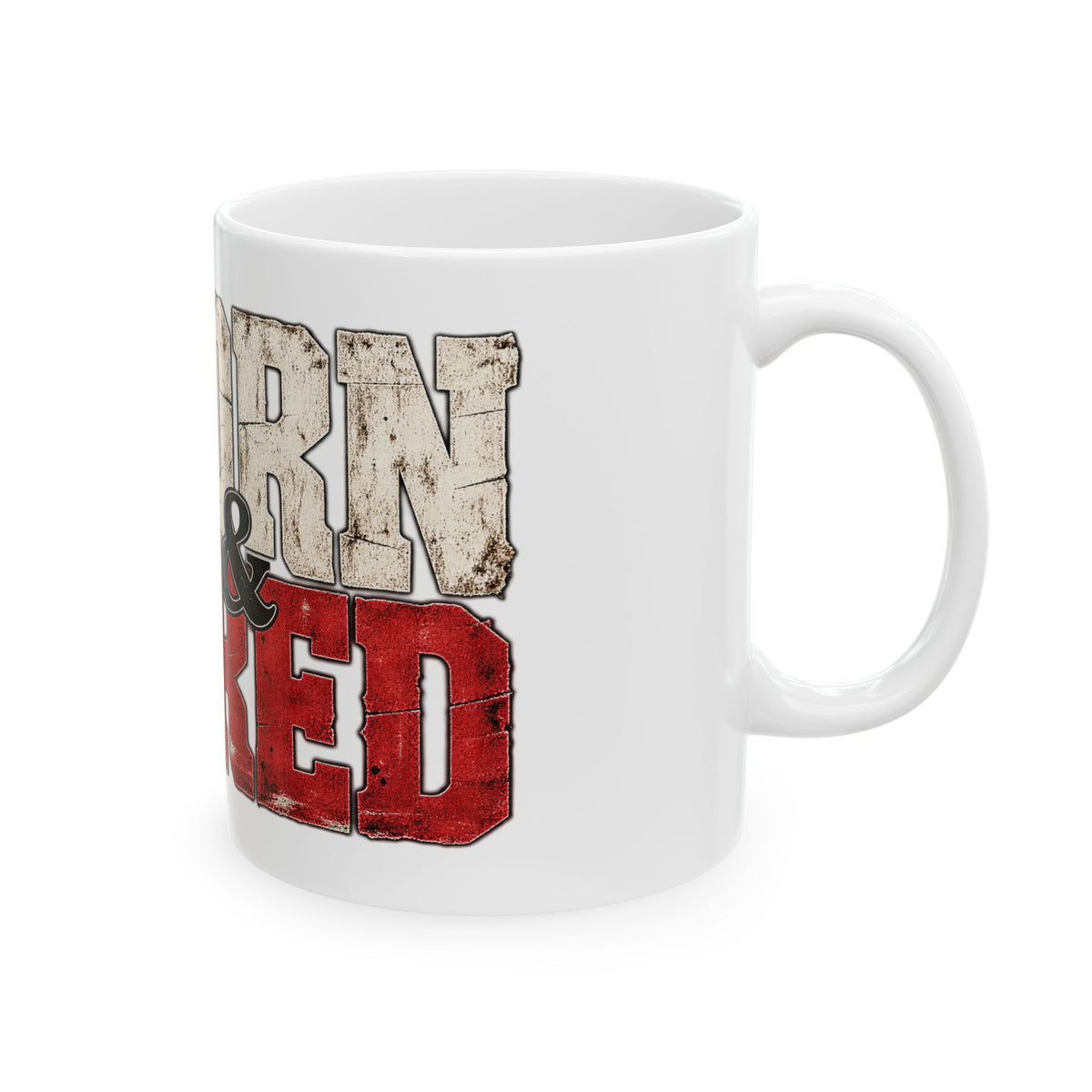 Texas Born and Bred - Ceramic Mug 11oz and 15oz