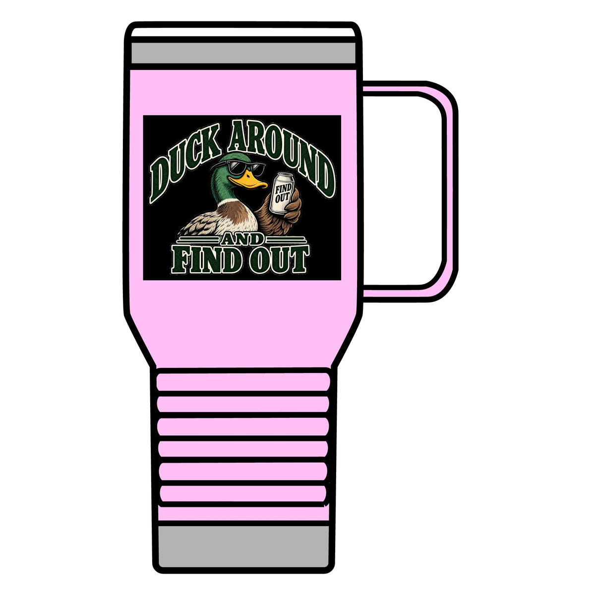 Duck Around Find Out - 20oz Insulated Mug