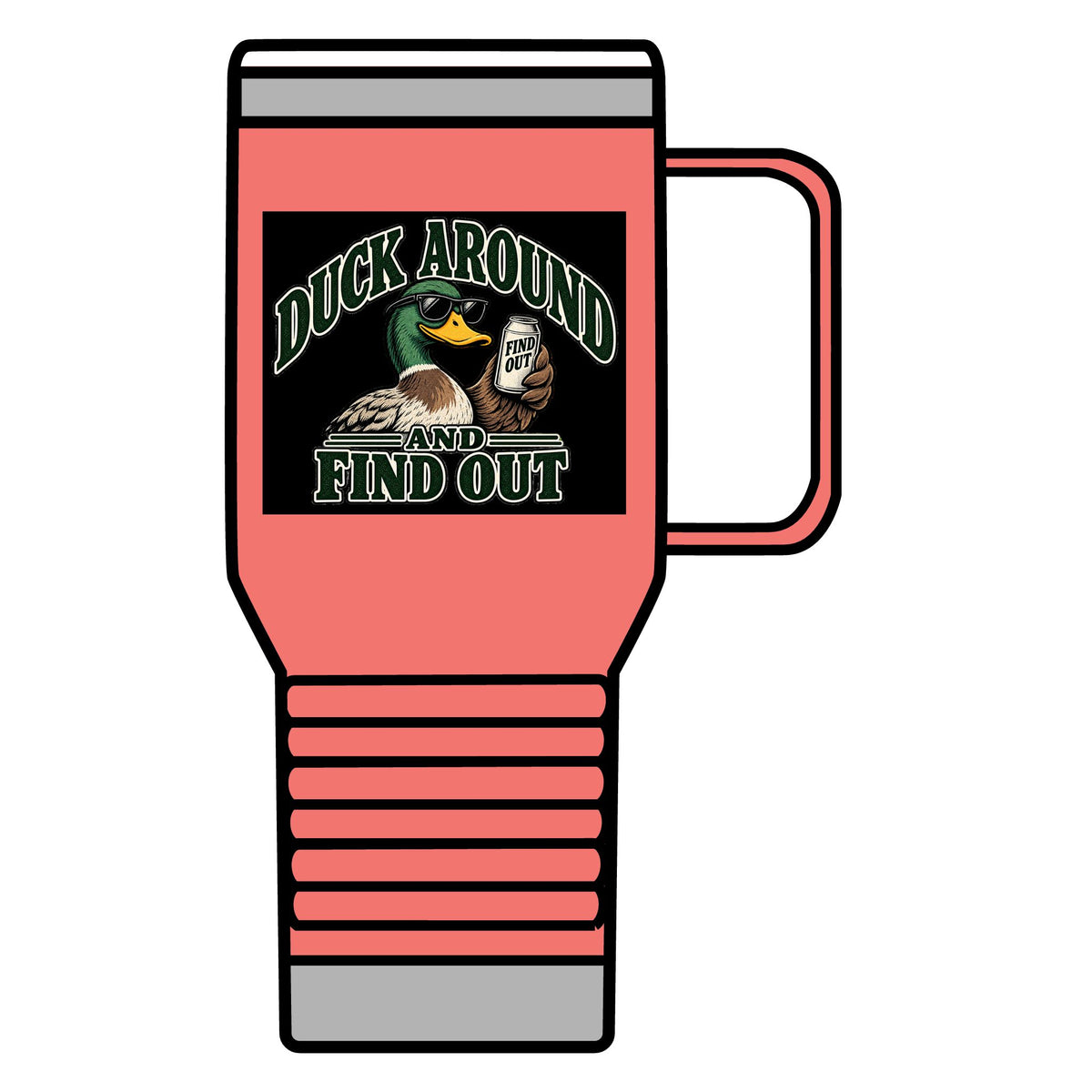 Duck Around Find Out - 20oz Insulated Mug