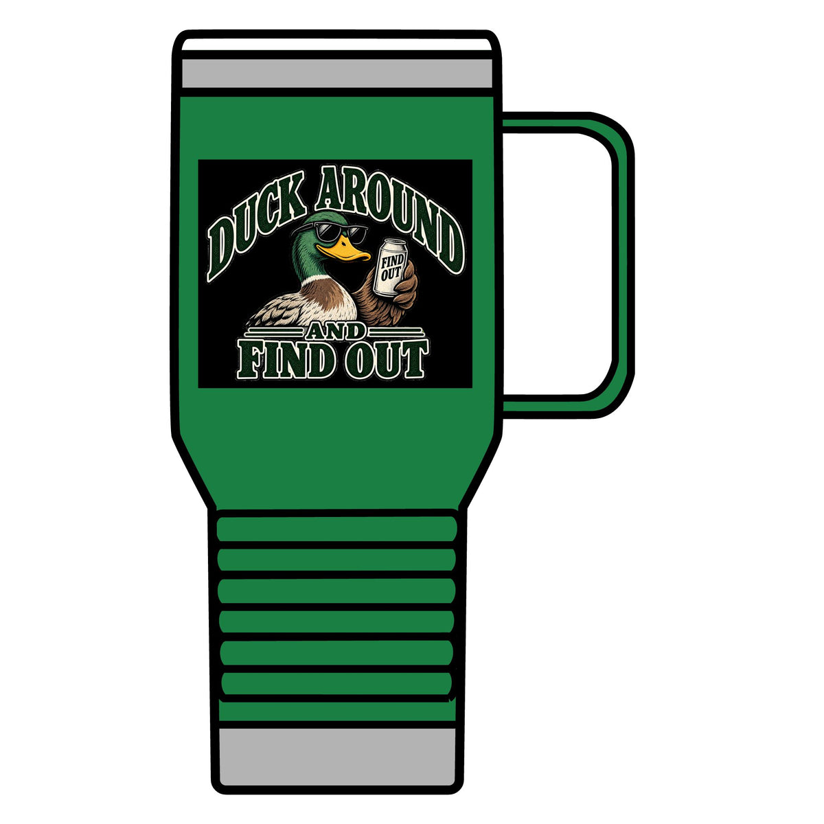 Duck Around Find Out - 20oz Insulated Mug