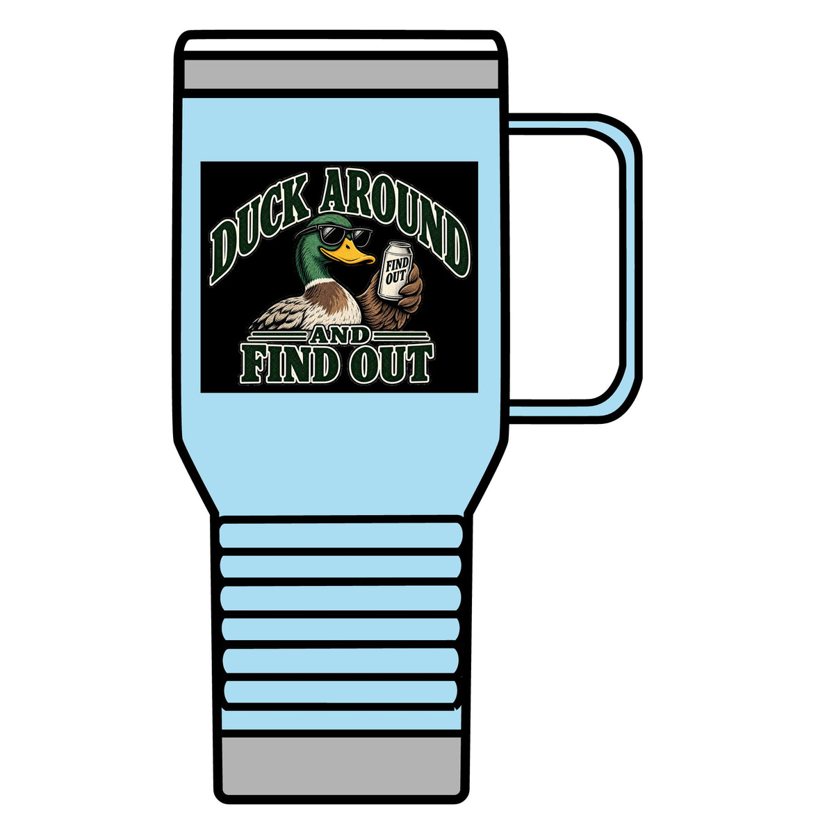 Duck Around Find Out - 20oz Insulated Mug