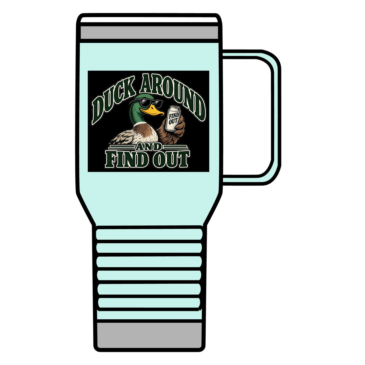 Duck Around Find Out - 20oz Insulated Mug