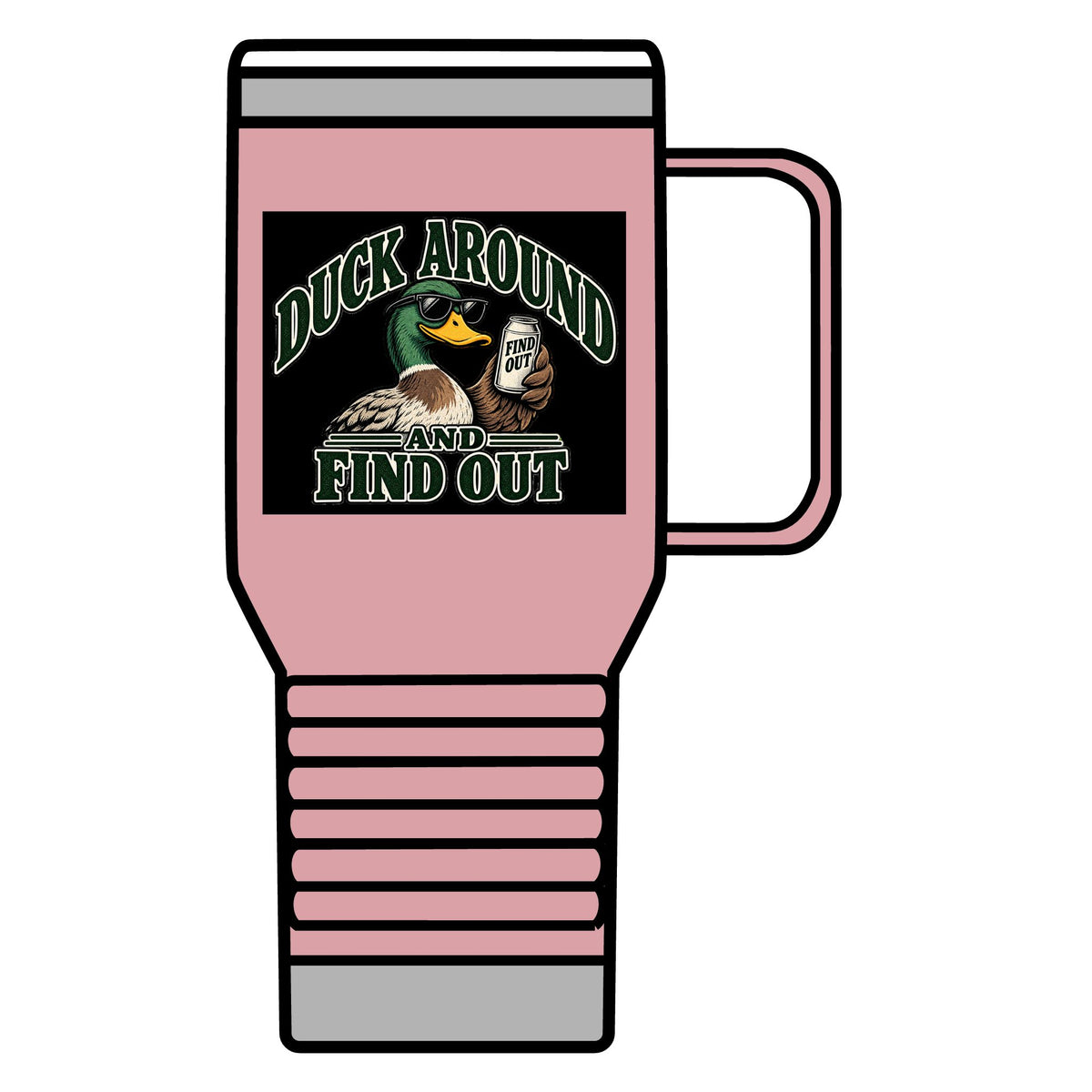 Duck Around Find Out - 20oz Insulated Mug