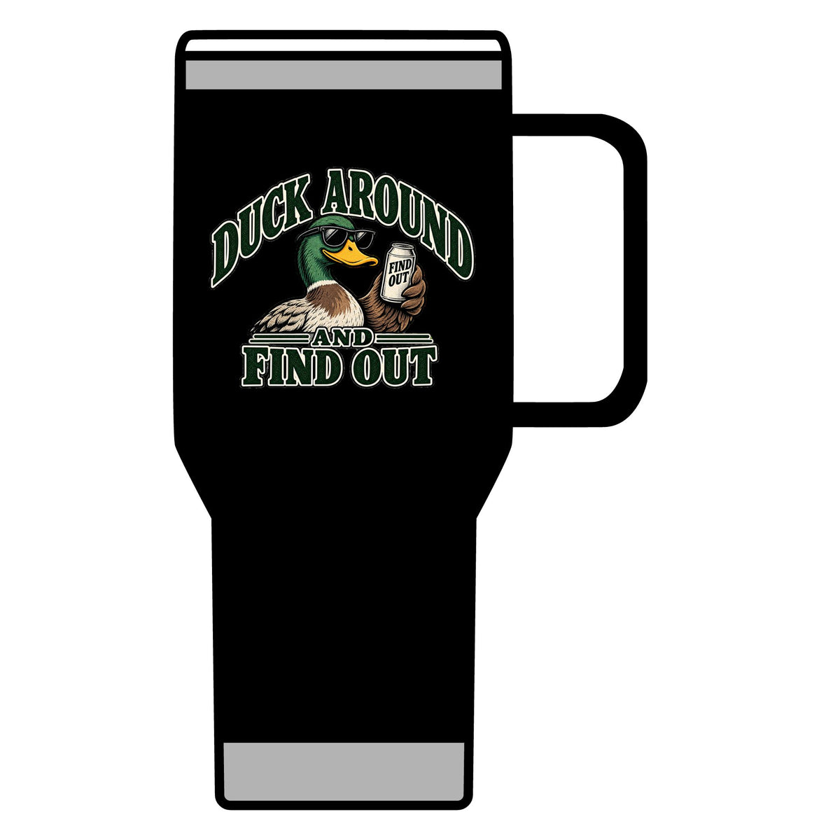 Duck Around Find Out - 20oz Insulated Mug