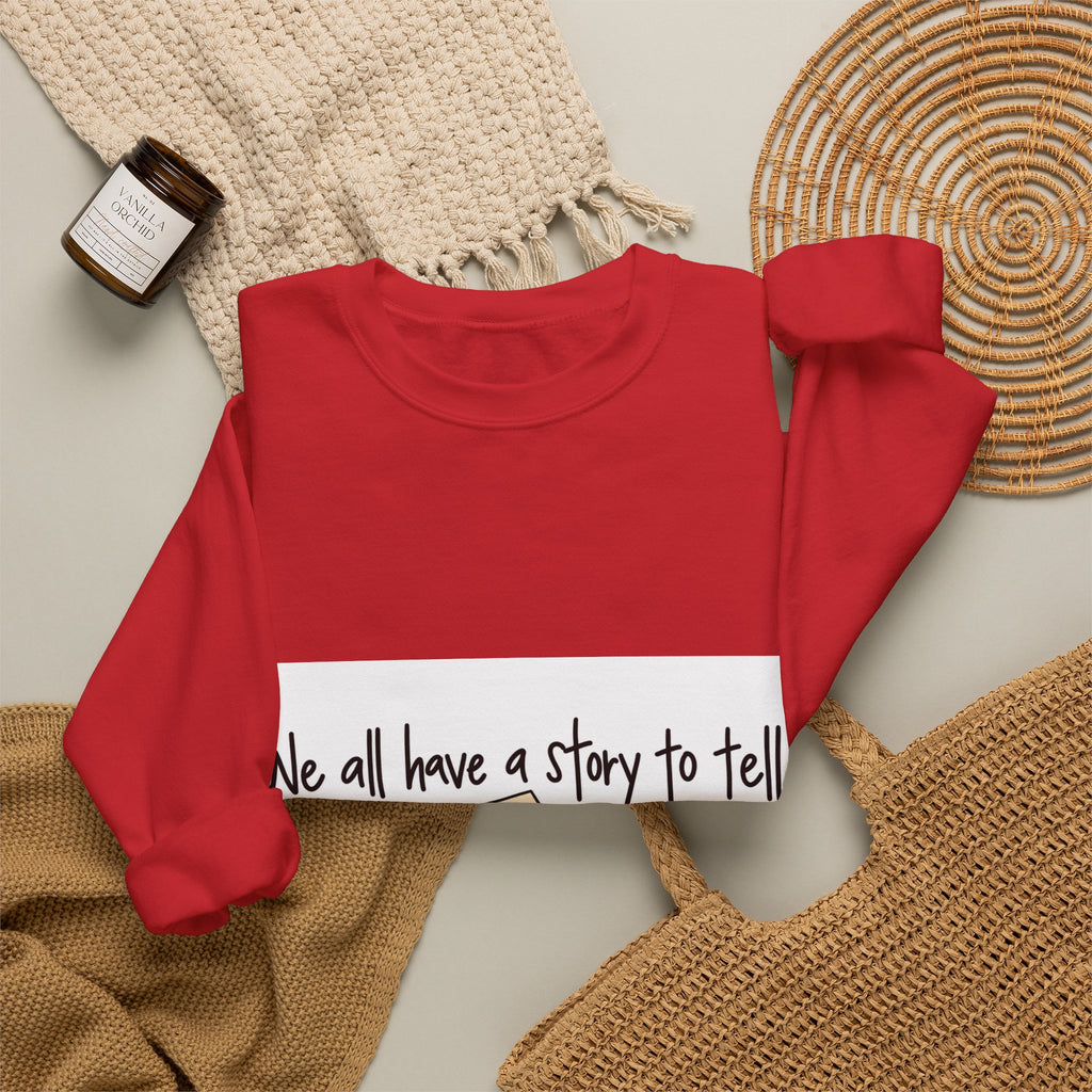 We All Have a Story to Tell - Crewneck Sweatshirt