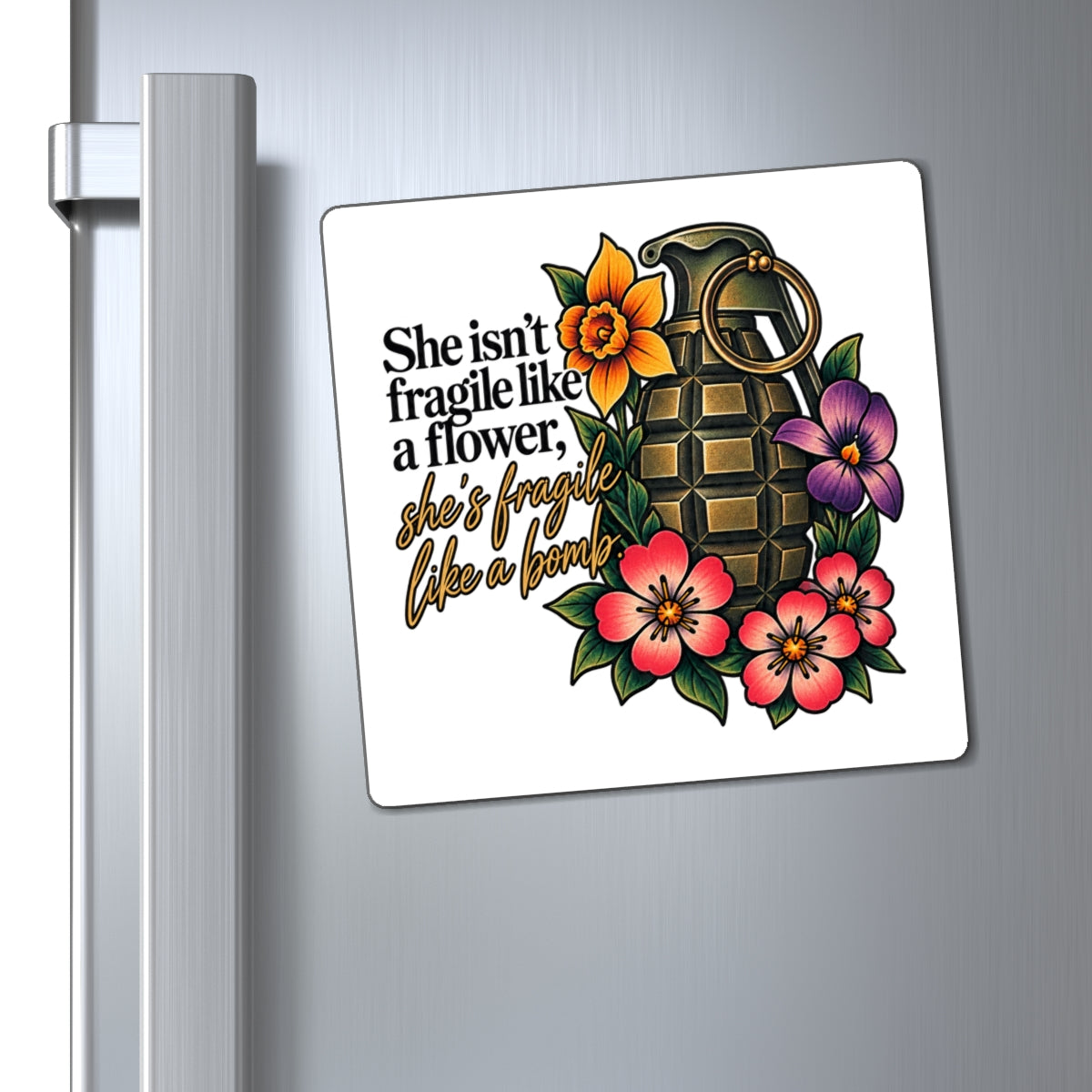 Fragile Like a Bomb - Floral Grenade - Magnet