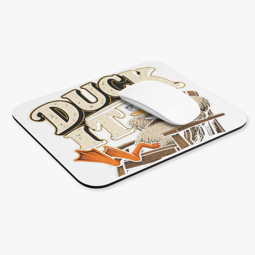 Duck It - Mouse Pad