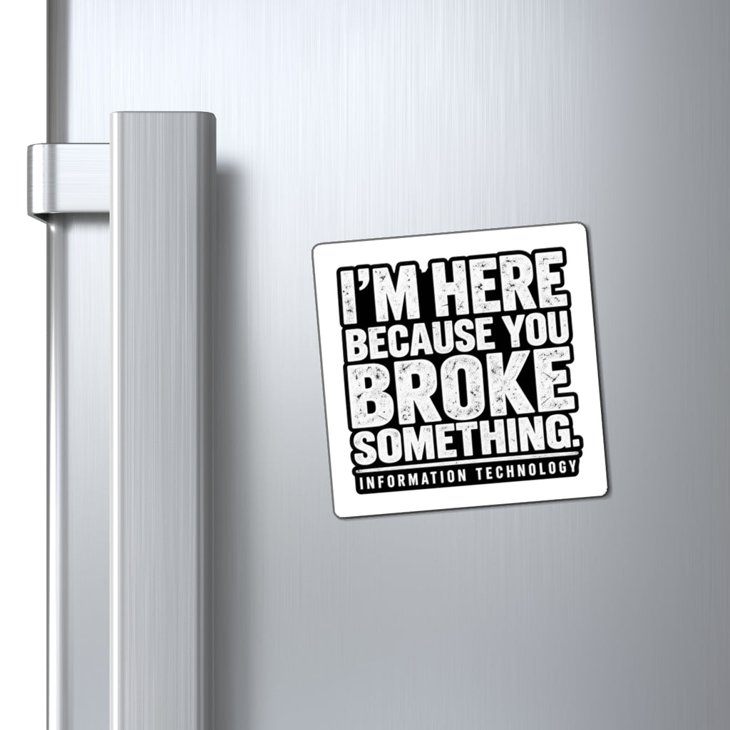 Broke Something - Magnet