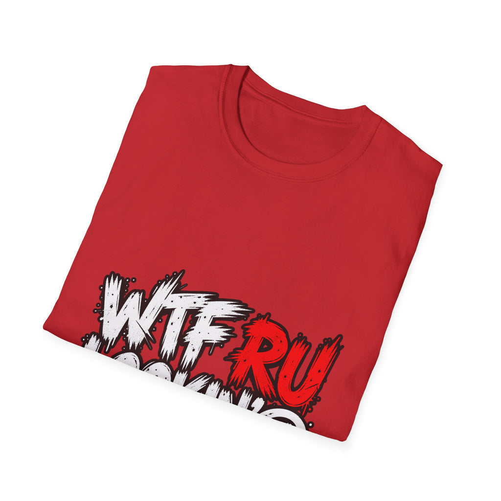 WTF RU LOOKIN AT - Classic Tee