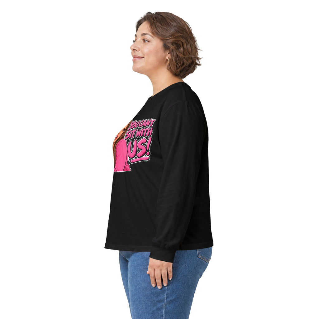 You Cant Sit With Us - Unisex Ultra Cotton Long Sleeve Tee