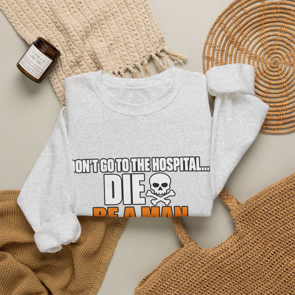 Dont Go to the Hospital - White Outlined - Crewneck Sweatshirt