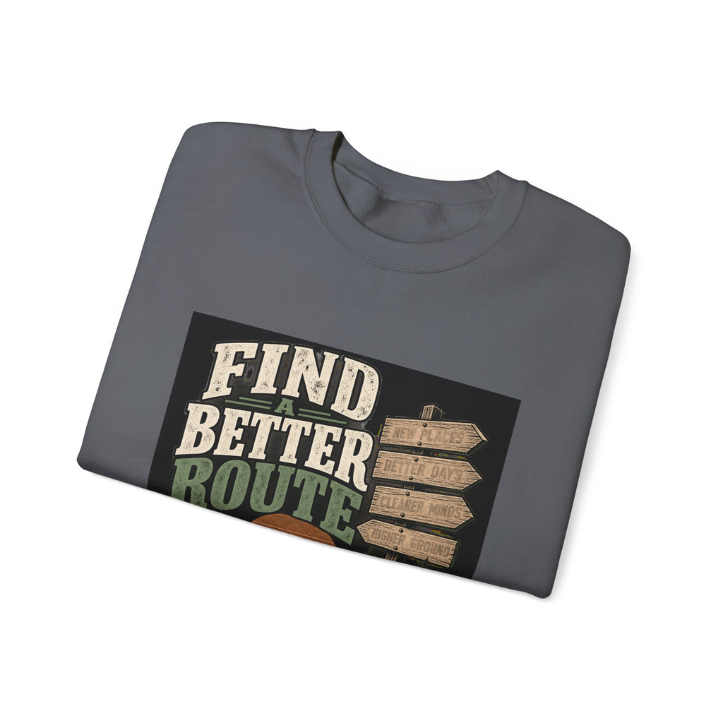 Find A Better Route - Crewneck Sweatshirt