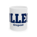 College Dropout - Ceramic Mug 11oz and 15oz
