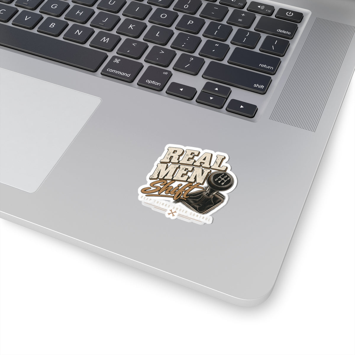 Real Men Shift - Kiss-Cut Sticker