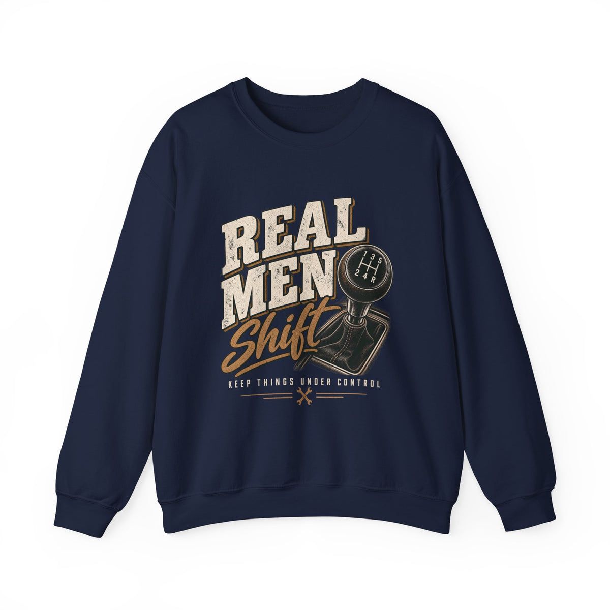 Real Men Shift - Crewneck Sweatshirt