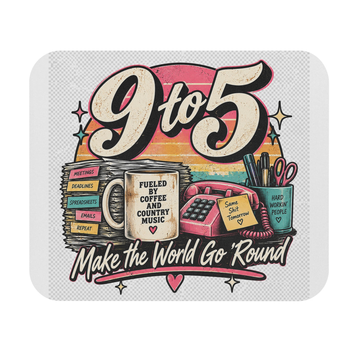 9to5 Make the World Go Round - Mouse Pad