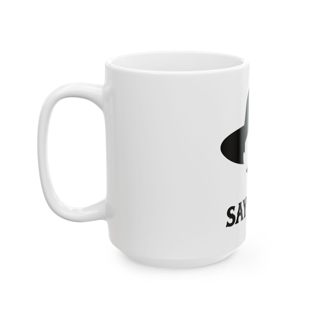 Say When Minimal - Ceramic Mug 11oz and 15oz