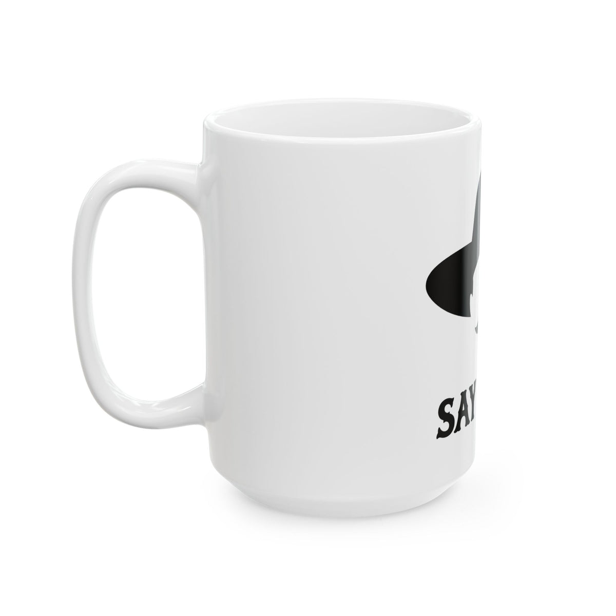 Say When Minimal - Ceramic Mug 11oz and 15oz