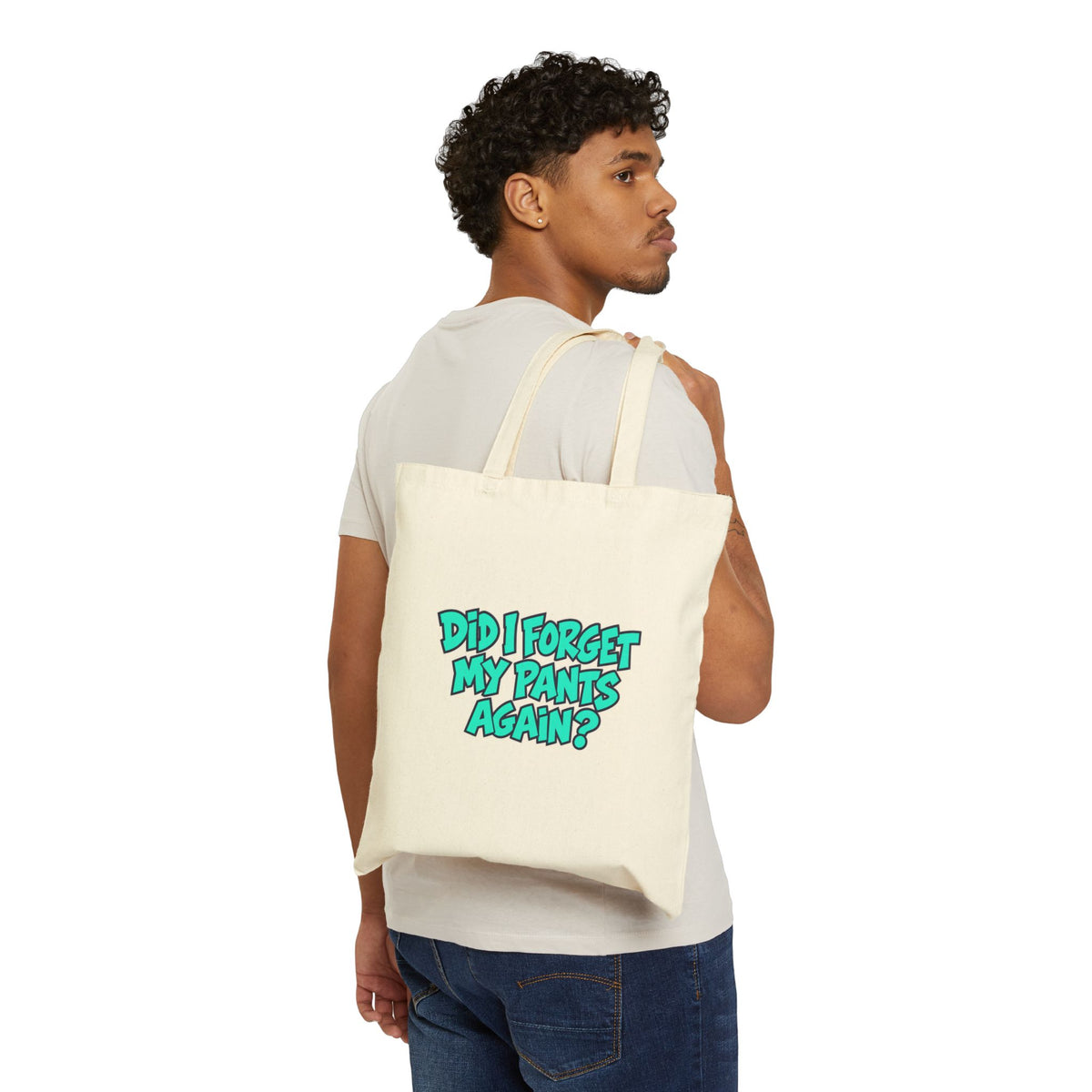 Did I Forget My Pants Again - Canvas Tote