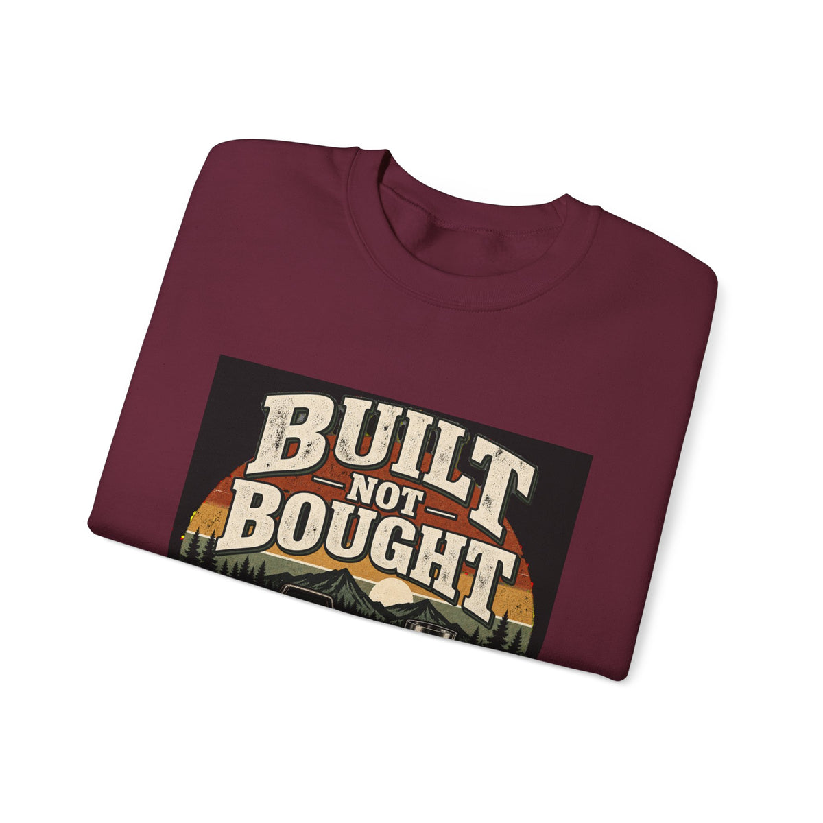 Built Not Bought - Crewneck Sweatshirt