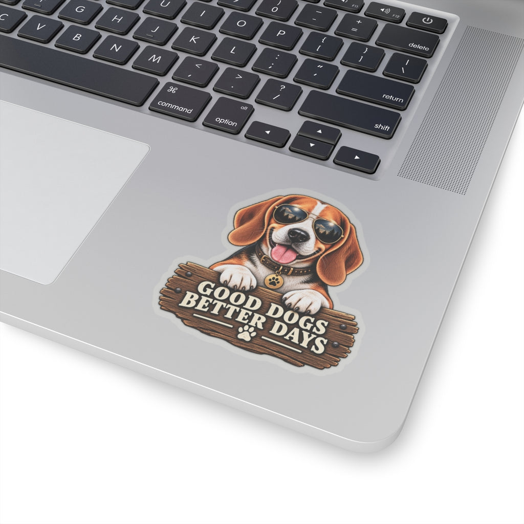 Good Dogs, Better Days - Kiss-Cut Sticker