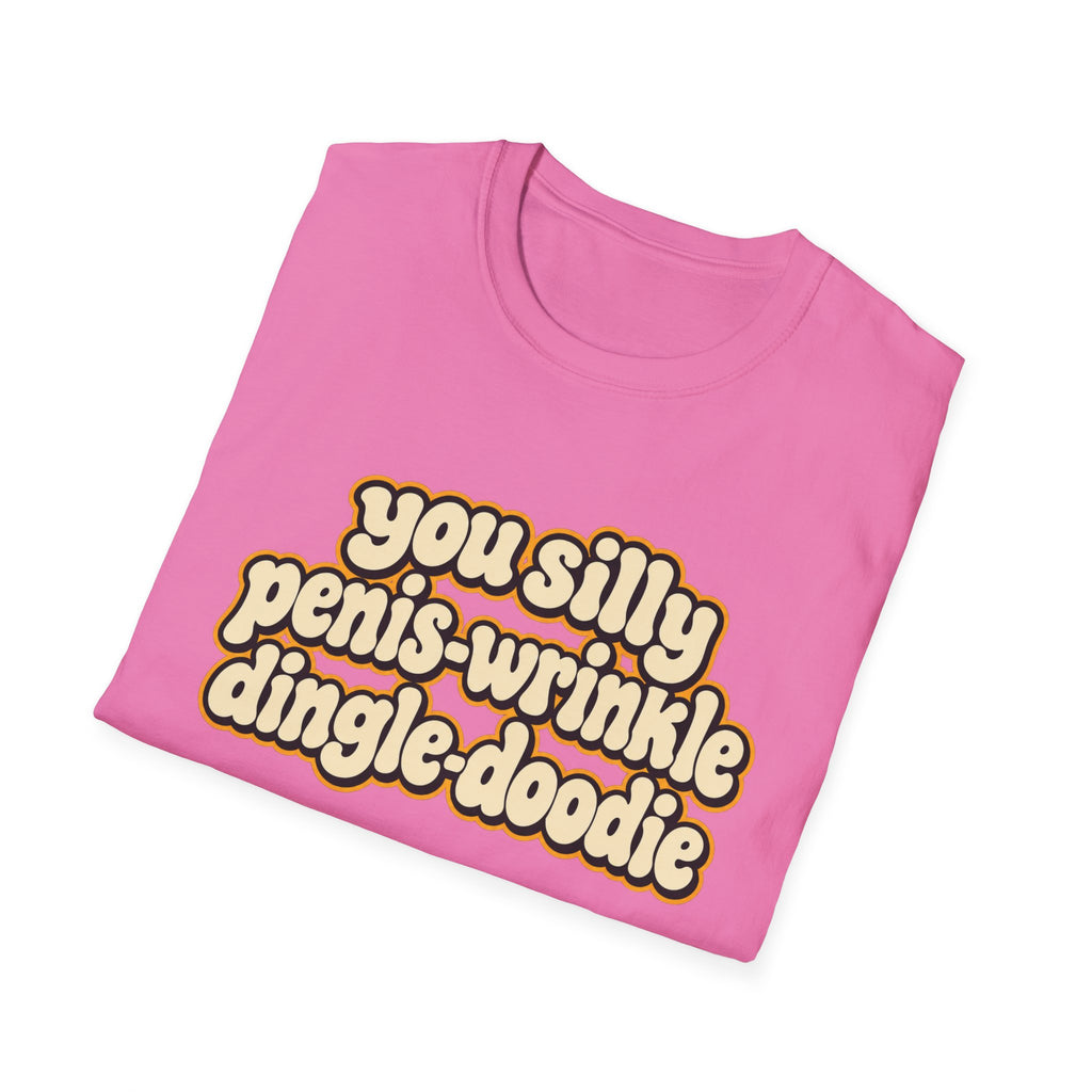 You Silly Penis-Wrinkle Dingle-Doodie - Classic Tee