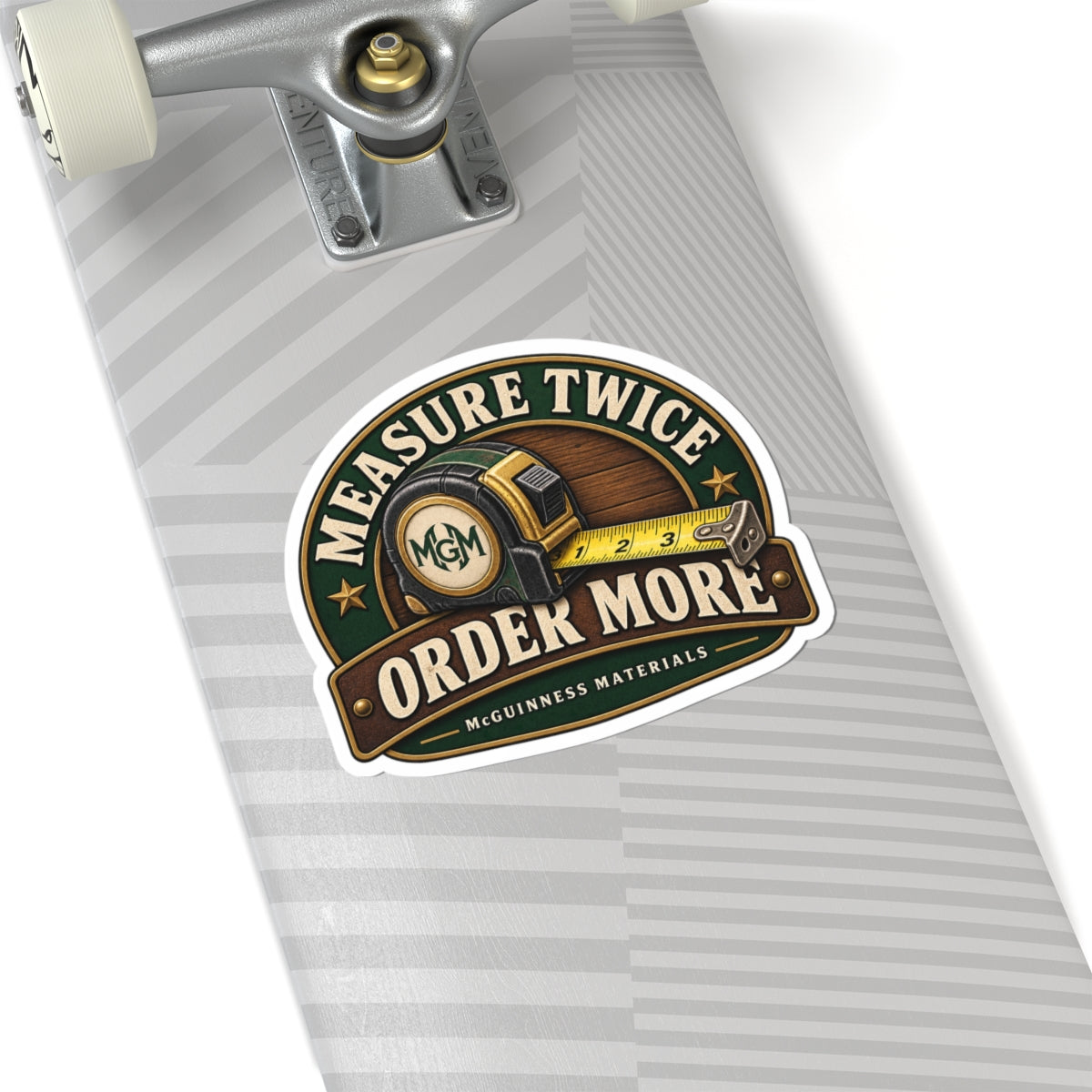 Measure Twice, Order More - Kiss-Cut Sticker