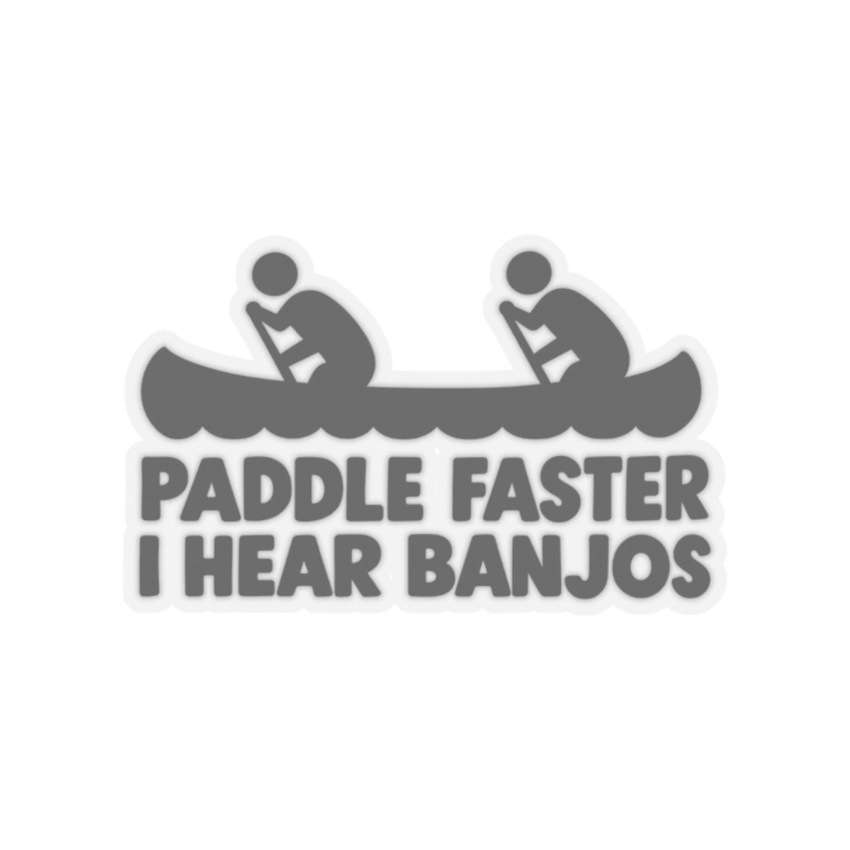 Paddle Faster Banjos - Kiss-Cut Sticker