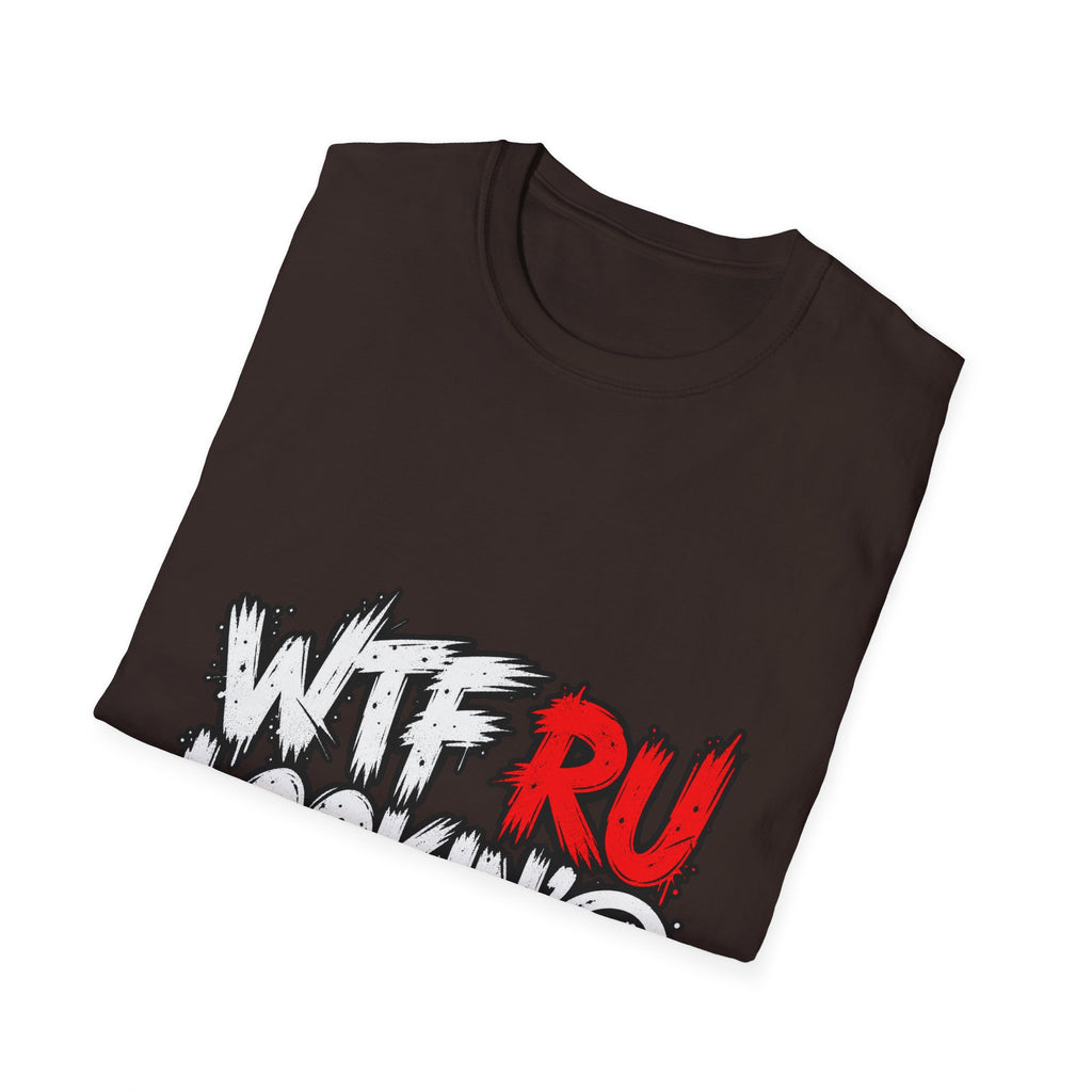 WTF RU LOOKIN AT - Classic Tee