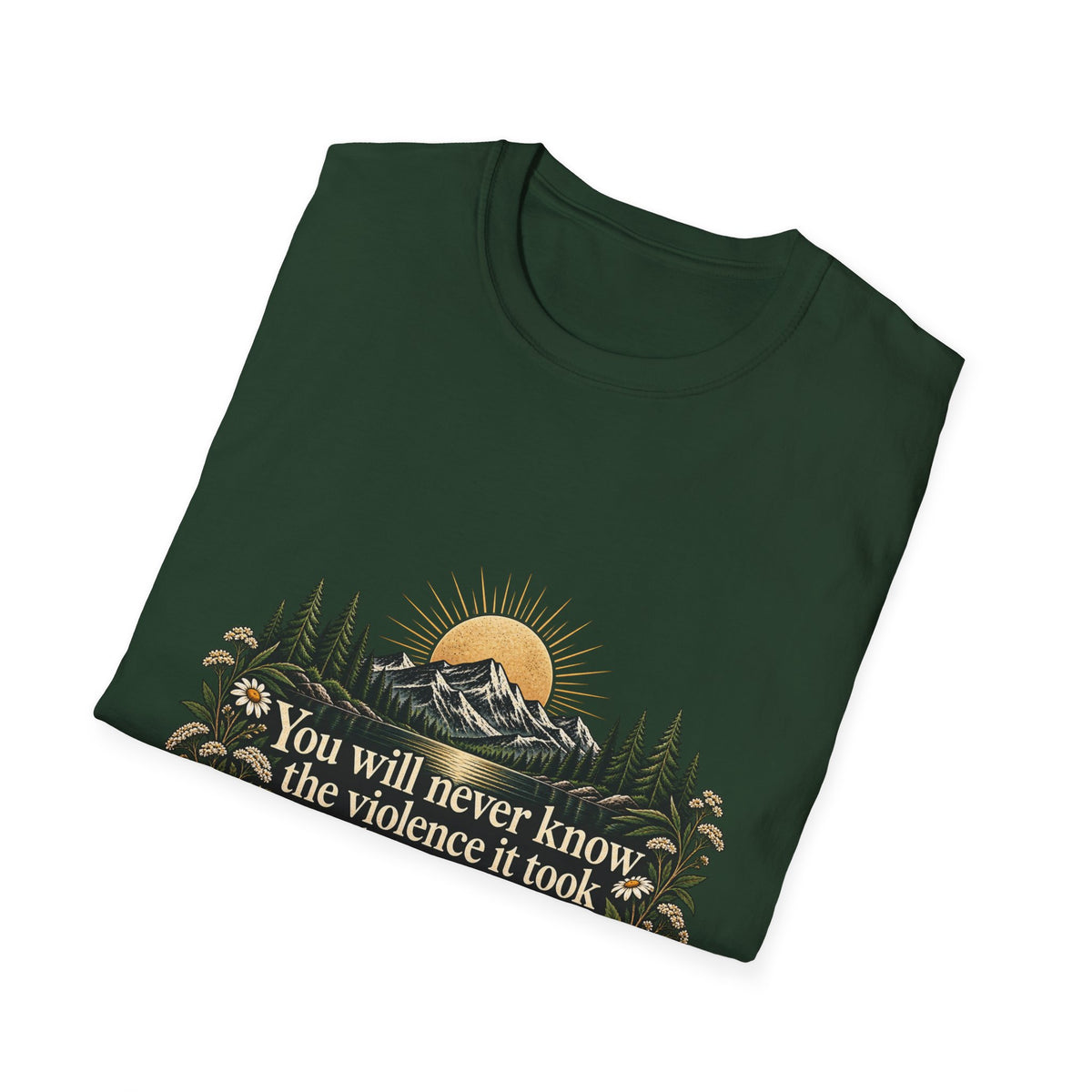 You Will Never Know The Violence It Took To Become This Peaceful - Classic Tee