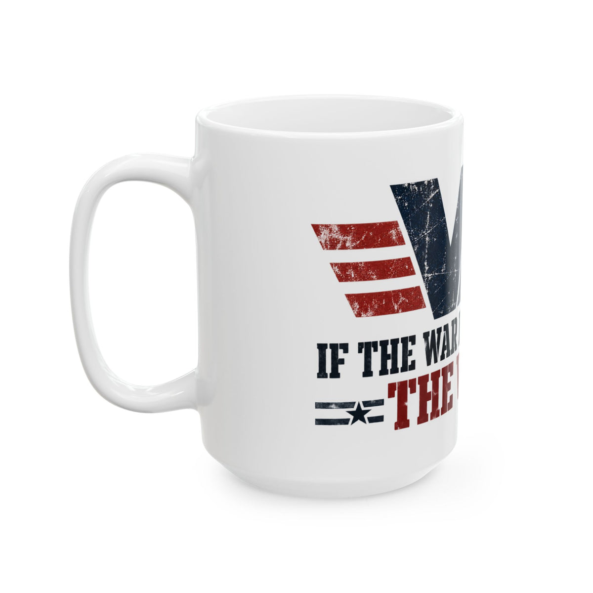 VA - If the War Didnt Kill You - Ceramic Mug 11oz and 15oz