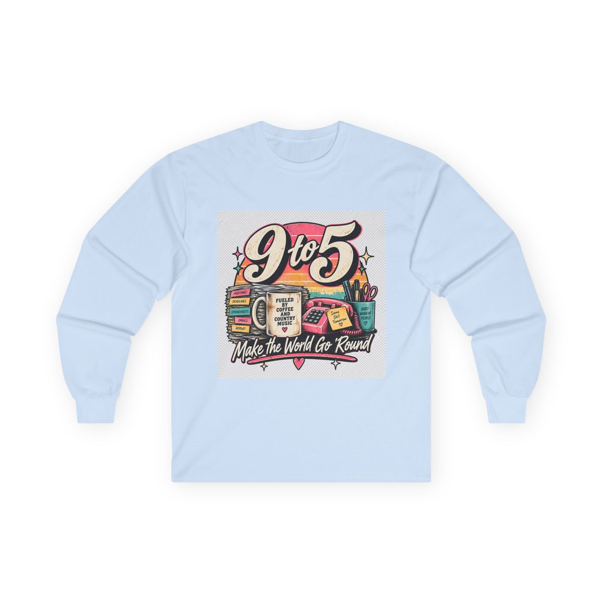 9to5 Make the World Go Round - Unisex Ultra Cotton Long Sleeve Tee
