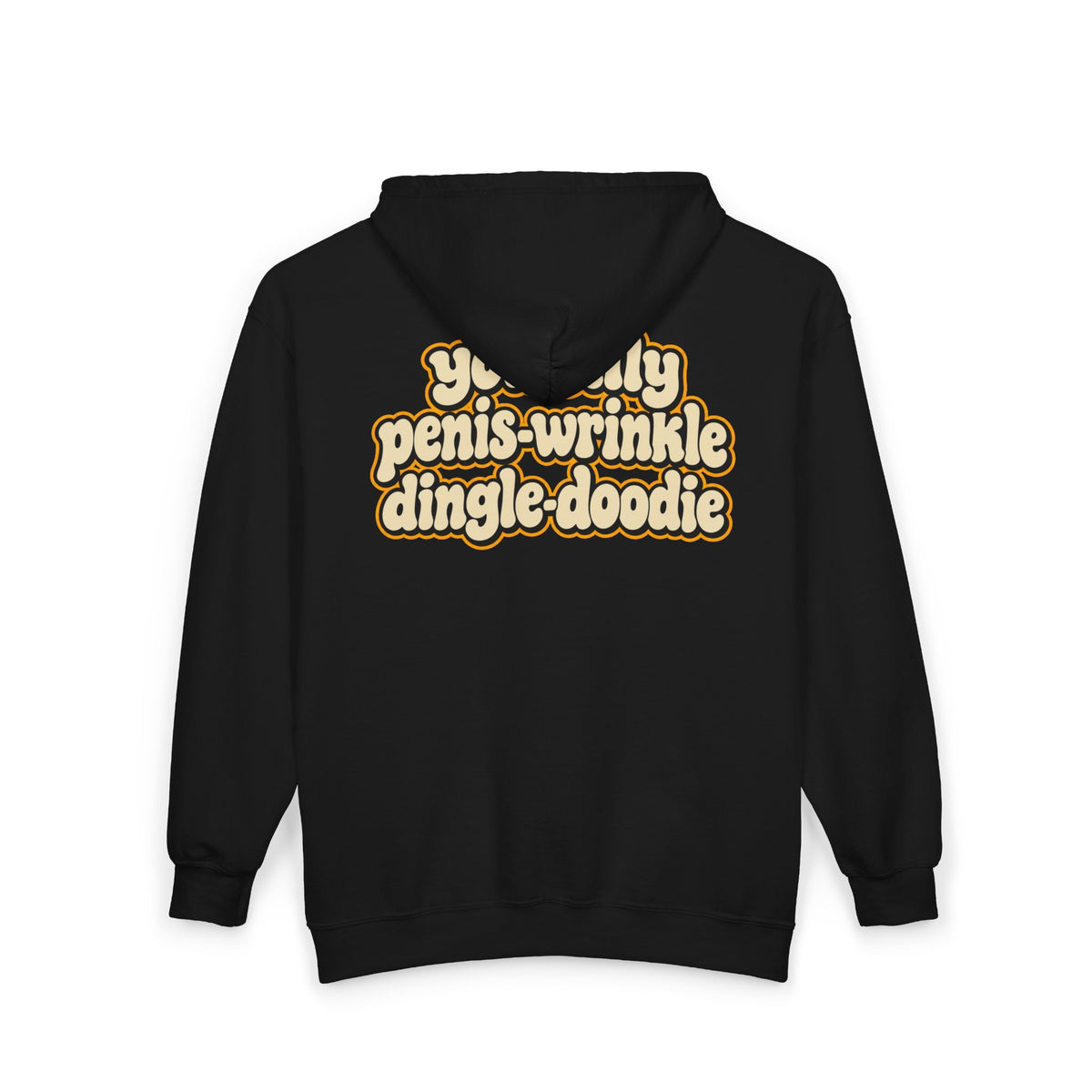 You Silly Penis-Wrinkle Dingle-Doodie - Full-Zip Hooded Sweatshirt