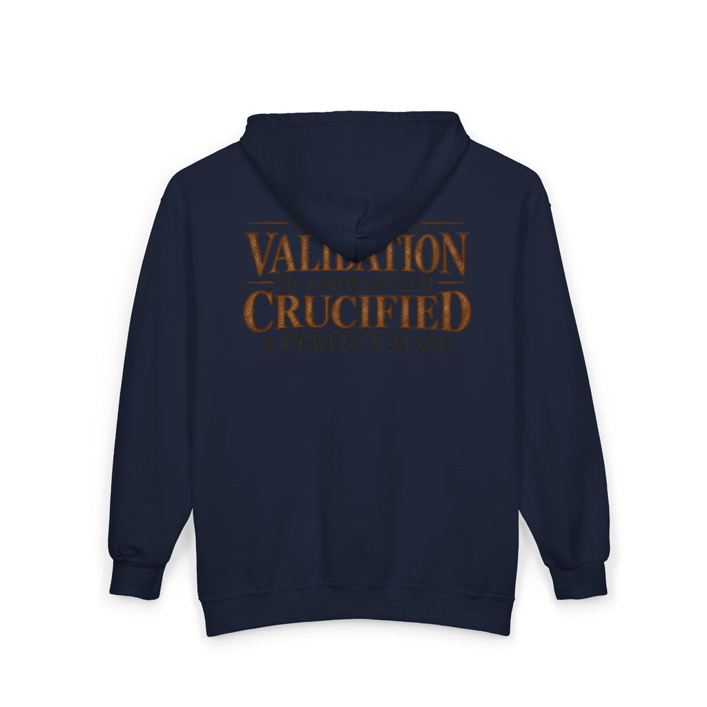 Why Seek Validation - Full-Zip Hooded Sweatshirt