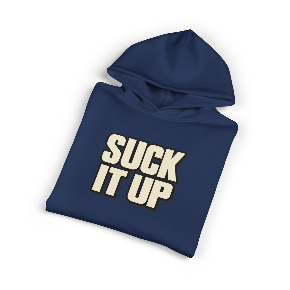 Suck It Up - Hoodie