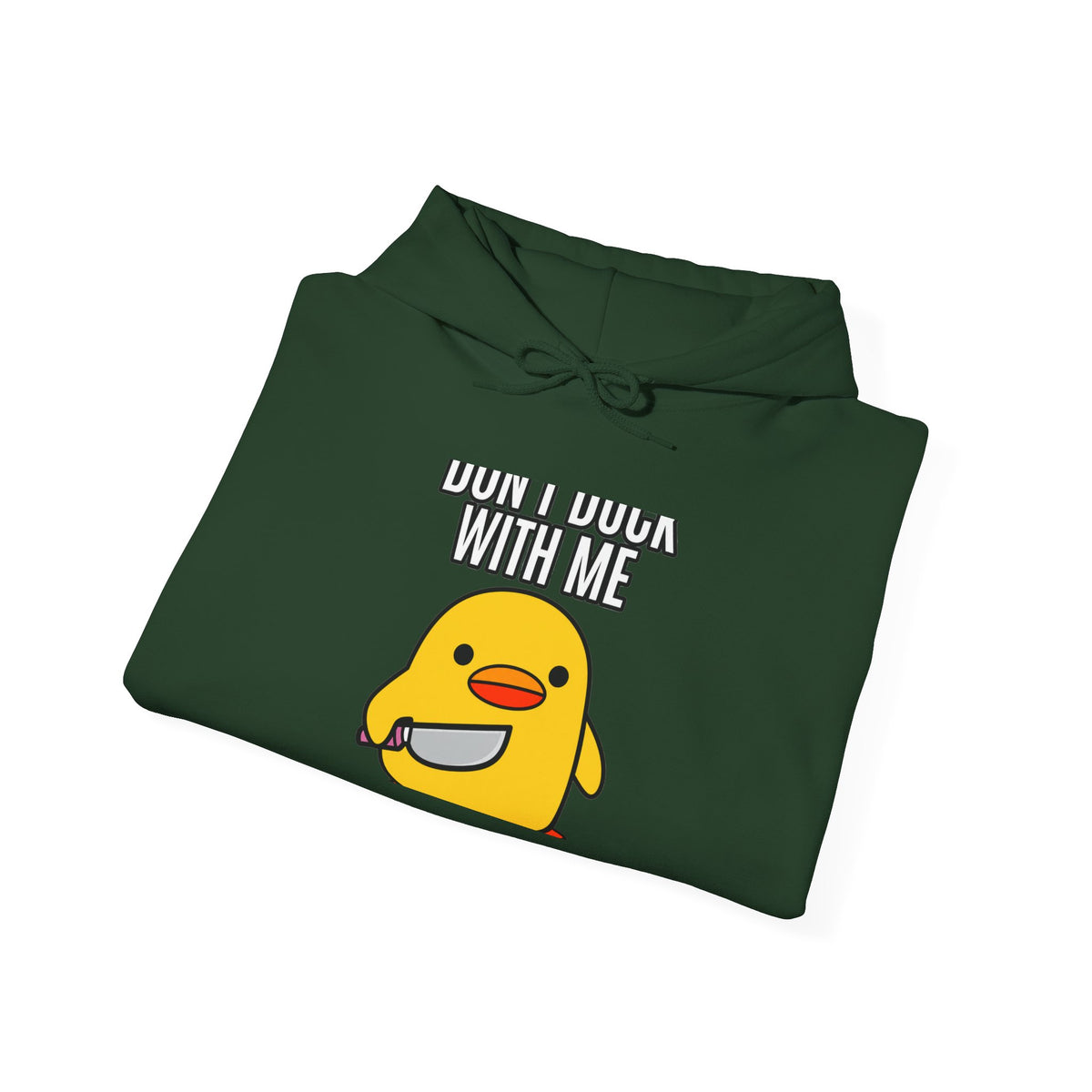 Duck With Me - Hoodie