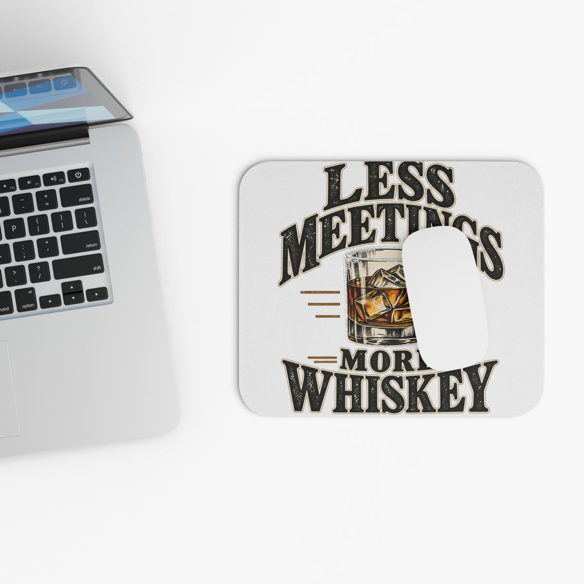 Less Meetings More Whiskey - Mouse Pad