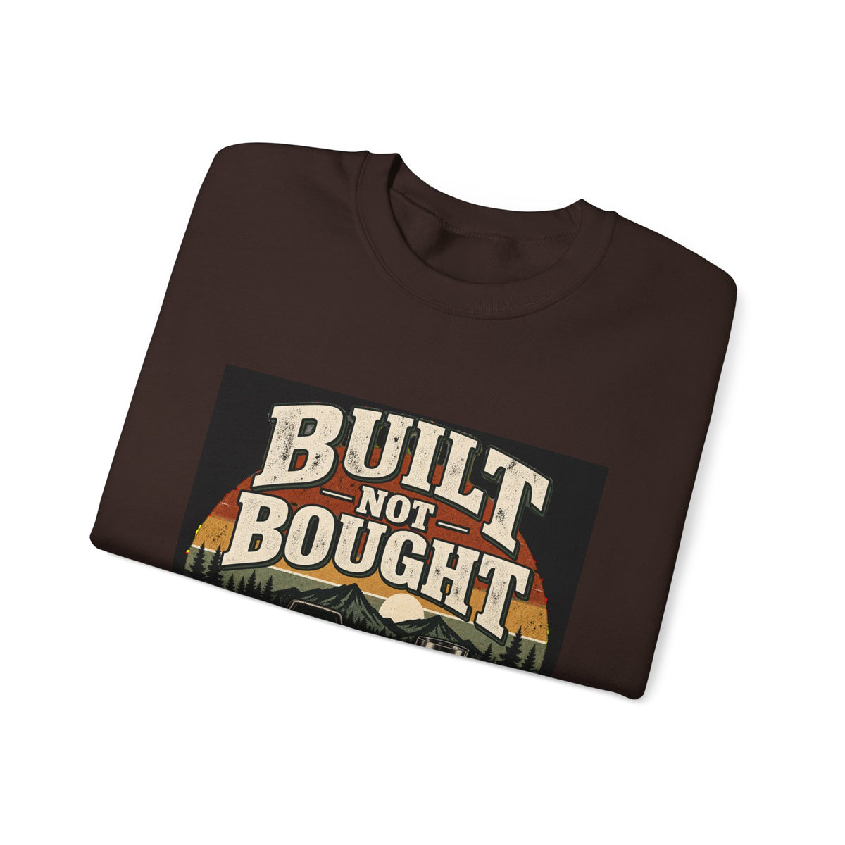 Built Not Bought - Crewneck Sweatshirt