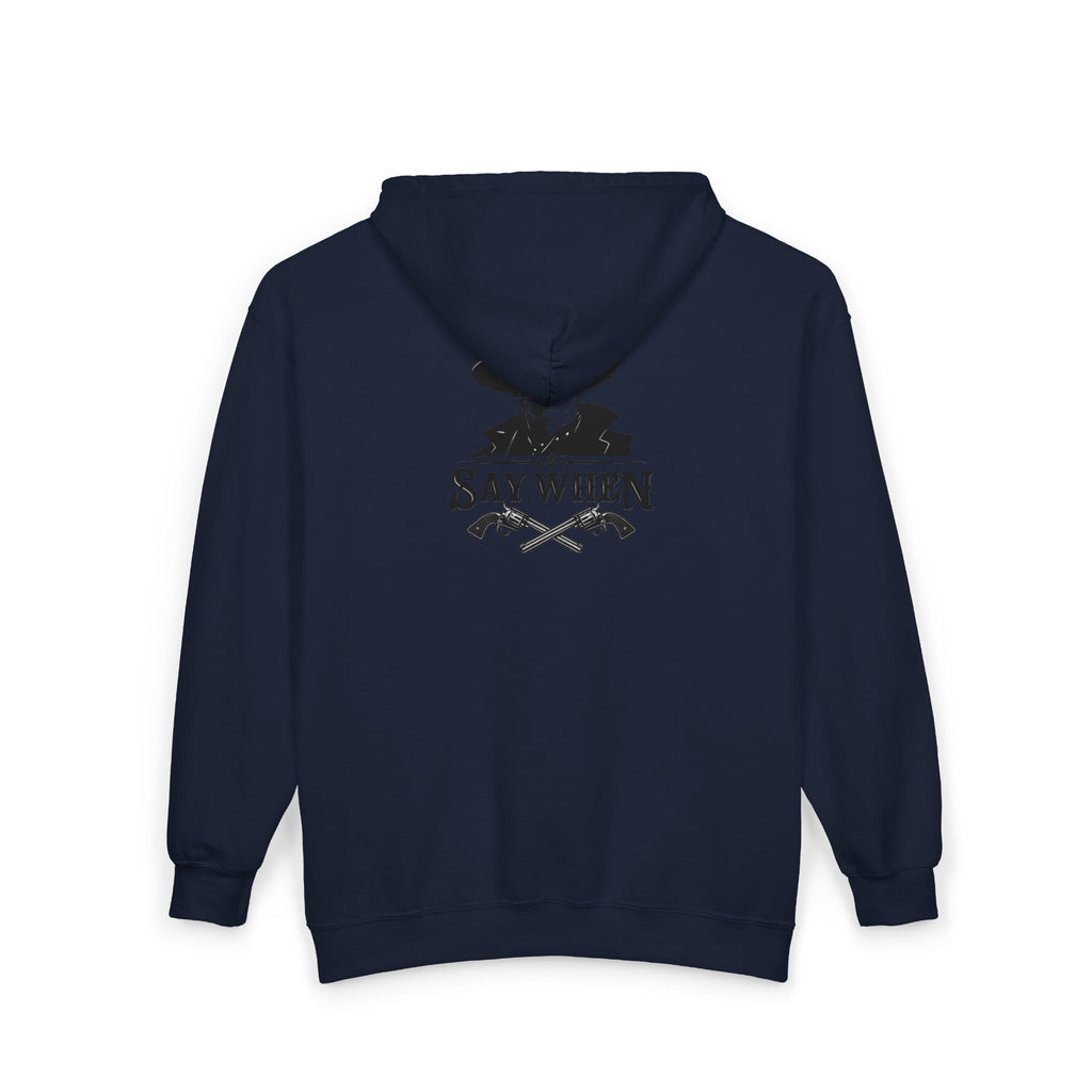 Say When - Full-Zip Hooded Sweatshirt